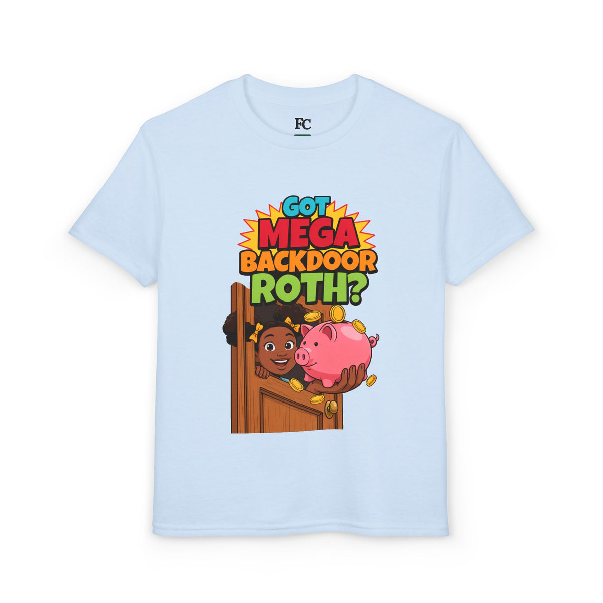 GOT MEGA BACKDOOR ROTH?. Girls' Youth Tee | Funny Finance Kids Clothing