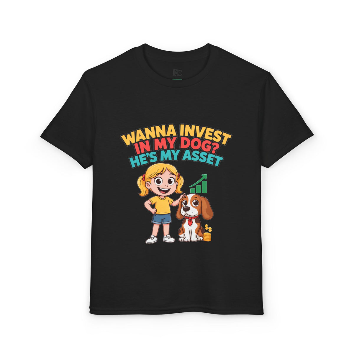 WANNA INVEST IN MY DOG? HE'S MY ASSET. Girls' Youth Tee | Funny Finance Kids Clothing