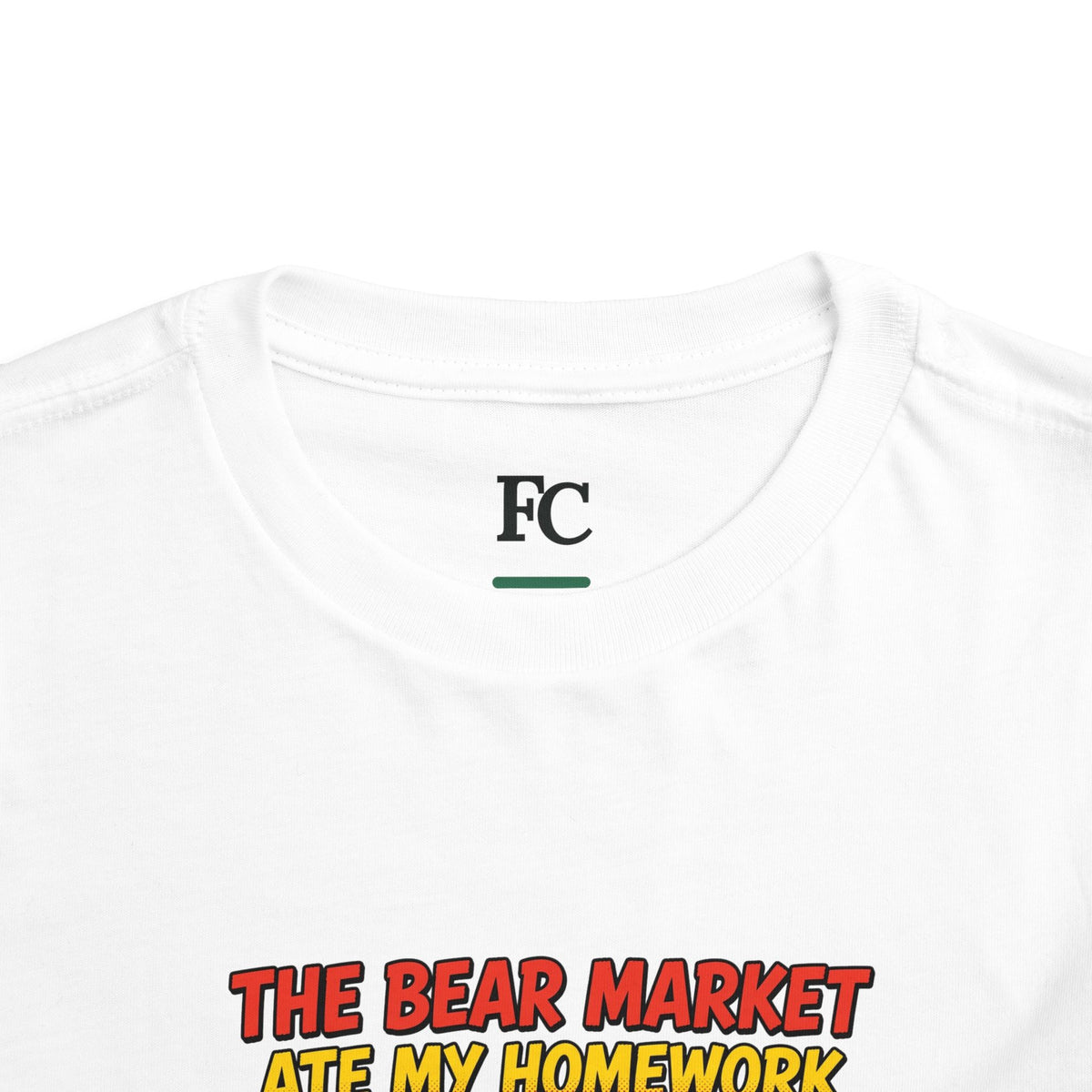 THE BEAR MARKET ATE MY HOMEWORK. Toddler Tee | Funny Finance Kids Clothing