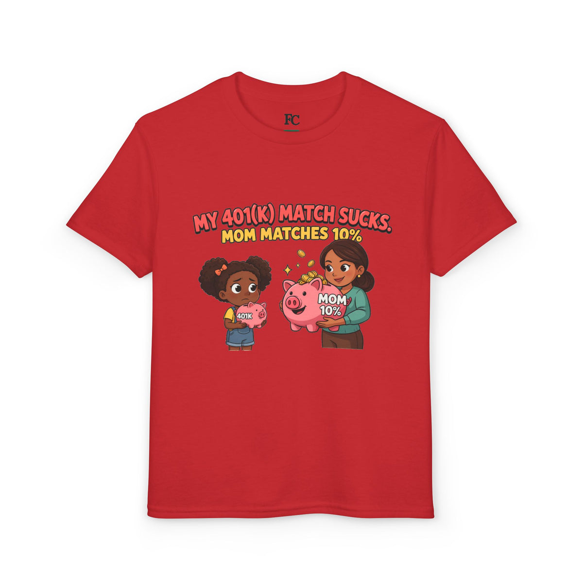 MY 401(K) MATCH SUCKS. MOM MATCHES 10%. Girls' Youth Tee | Funny Finance Kids Clothing