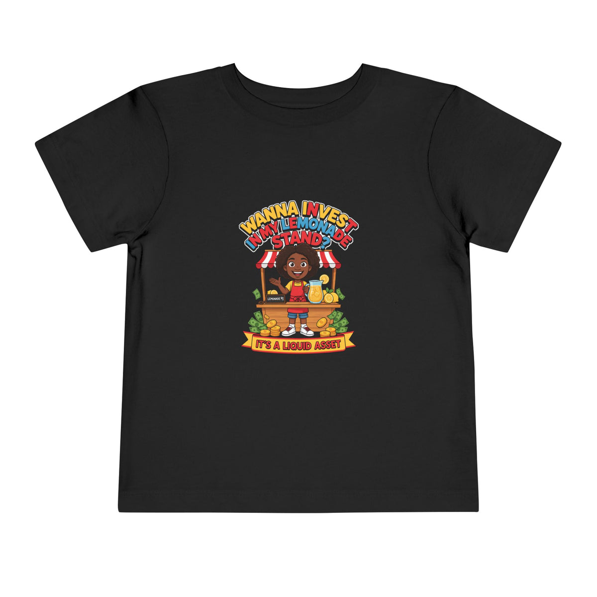 WANNA INVEST IN MY LEMONADE STAND? IT'S A LIQUID ASSET. Girls' Toddler Tee | Funny Finance Kids Clothing