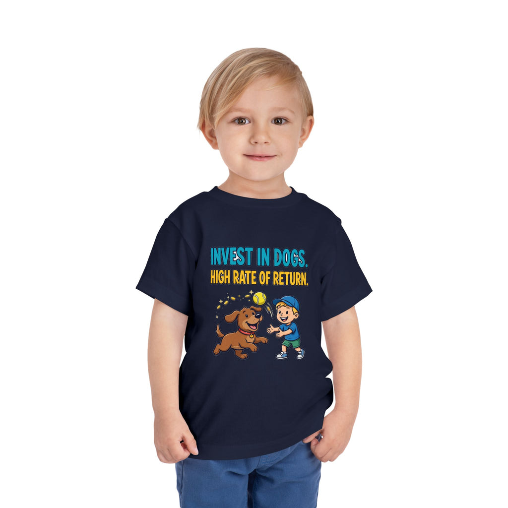 INVEST IN DOGS. HIGH RATE OF RETURN. Boys' Toddler Tee | Funny Finance Kids Clothing