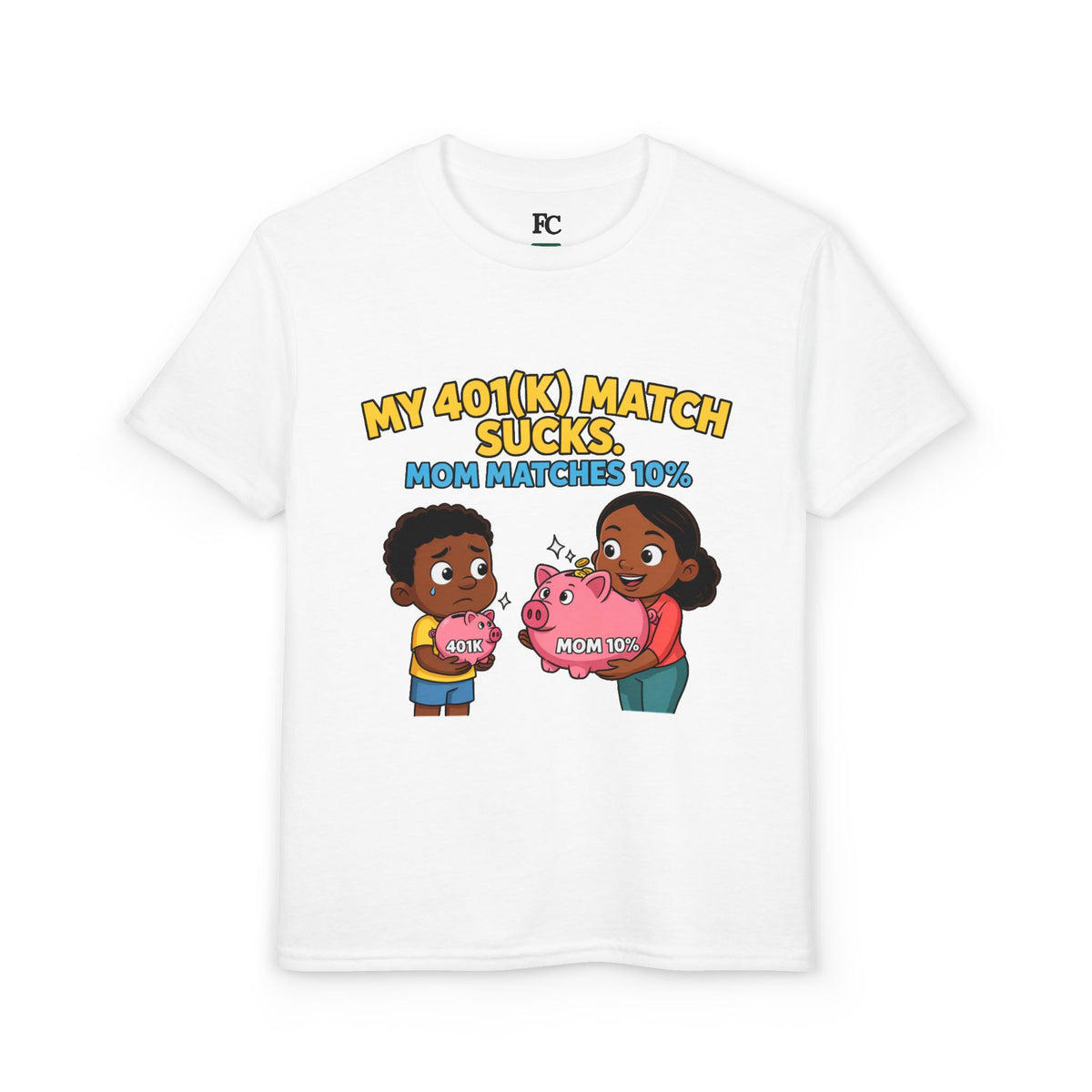 MY 401(K) MATCH SUCKS. MOM MATCHES 10%. Boys' Youth Tee | Funny Finance Kids Clothing
