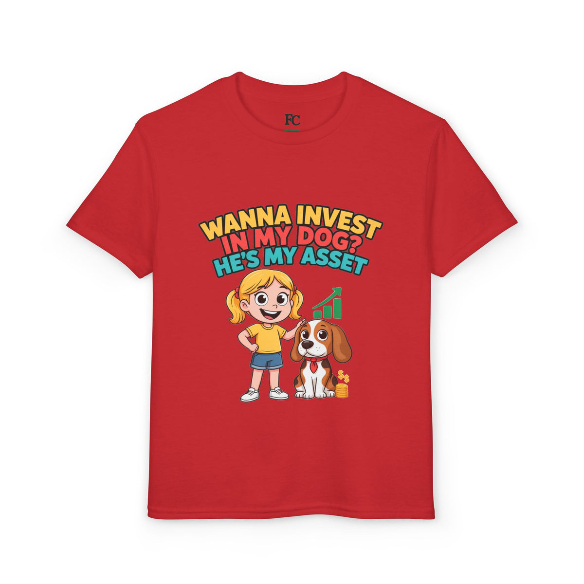 WANNA INVEST IN MY DOG? HE'S MY ASSET. Girls' Youth Tee | Funny Finance Kids Clothing