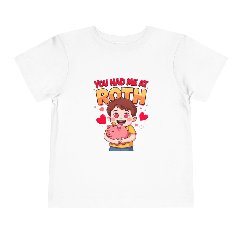 YOU HAD ME AT ROTH. Boys' Toddler Tee | Funny Finance Kids Clothing