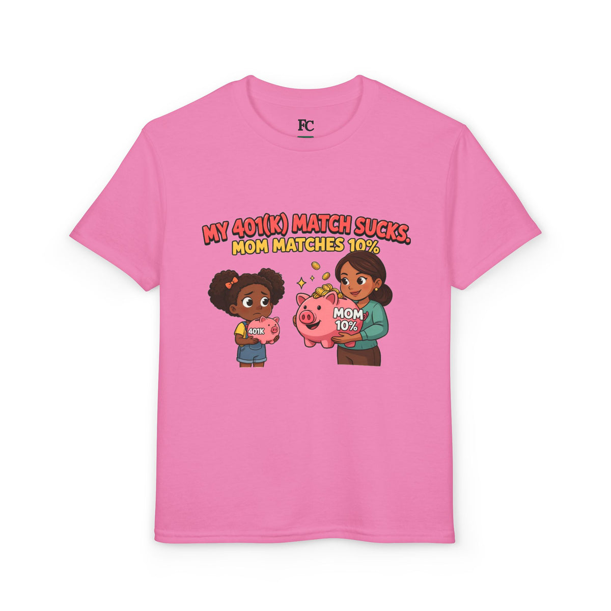 MY 401(K) MATCH SUCKS. MOM MATCHES 10%. Girls' Youth Tee | Funny Finance Kids Clothing