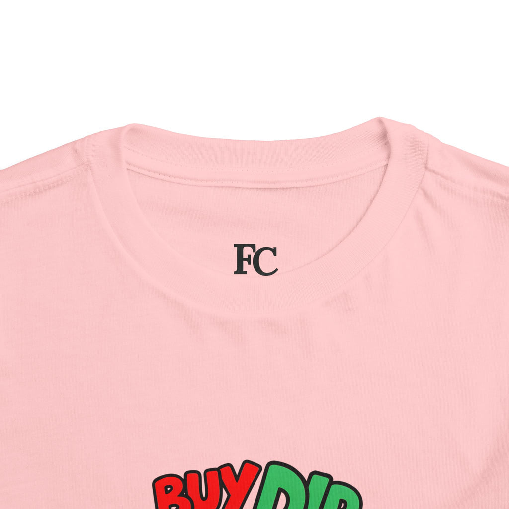 BUY THE DIP. Girls' Toddler Tee | Funny Finance Kids Clothing