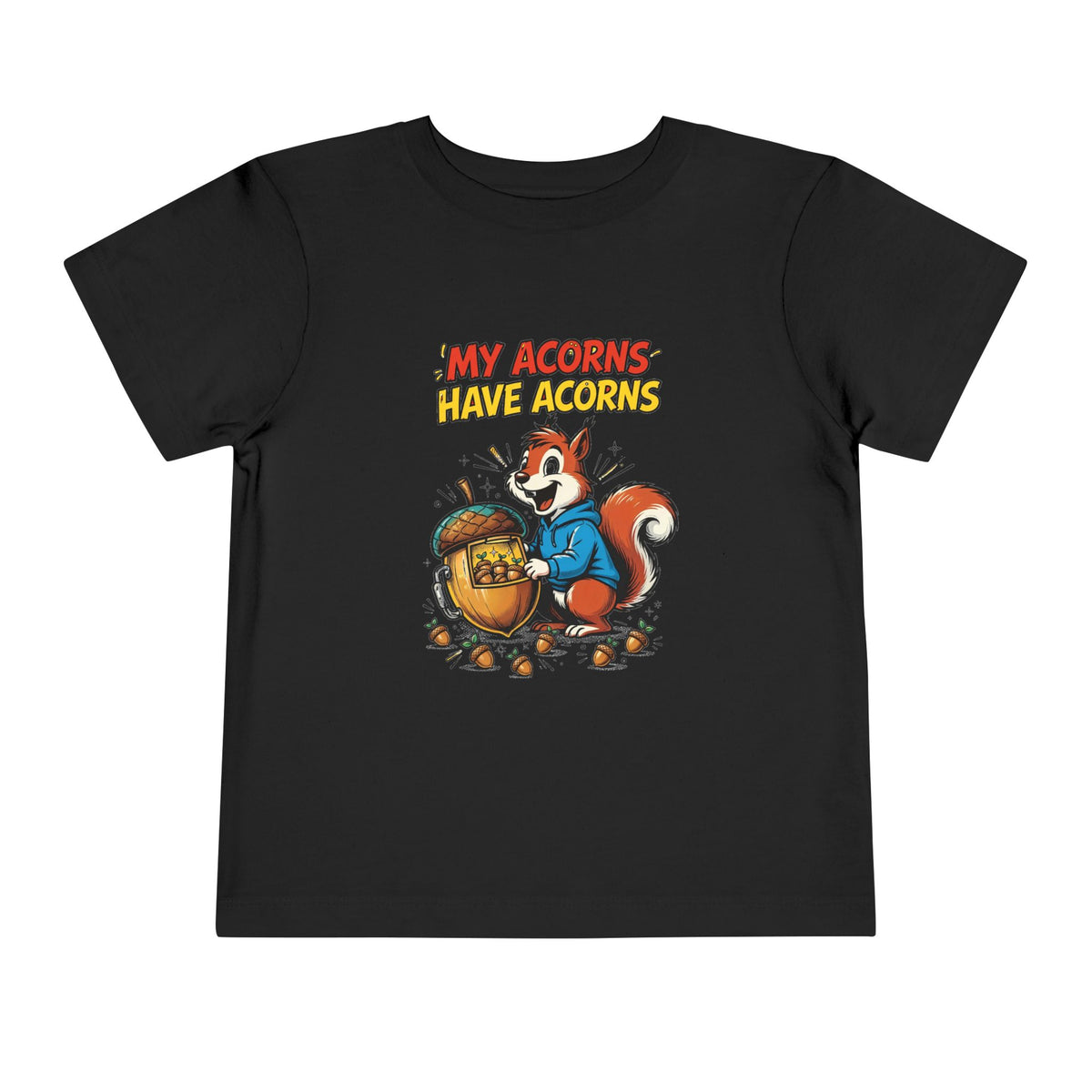 MY ACORNS HAVE ACORNS. Toddler Tee | Funny Finance Kids Clothing