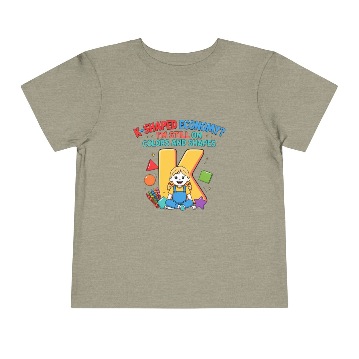 K-SHAPED ECONOMY? I'M STILL ON COLORS AND SHAPES. Girls' Toddler Tee | Funny Finance Kids Clothing
