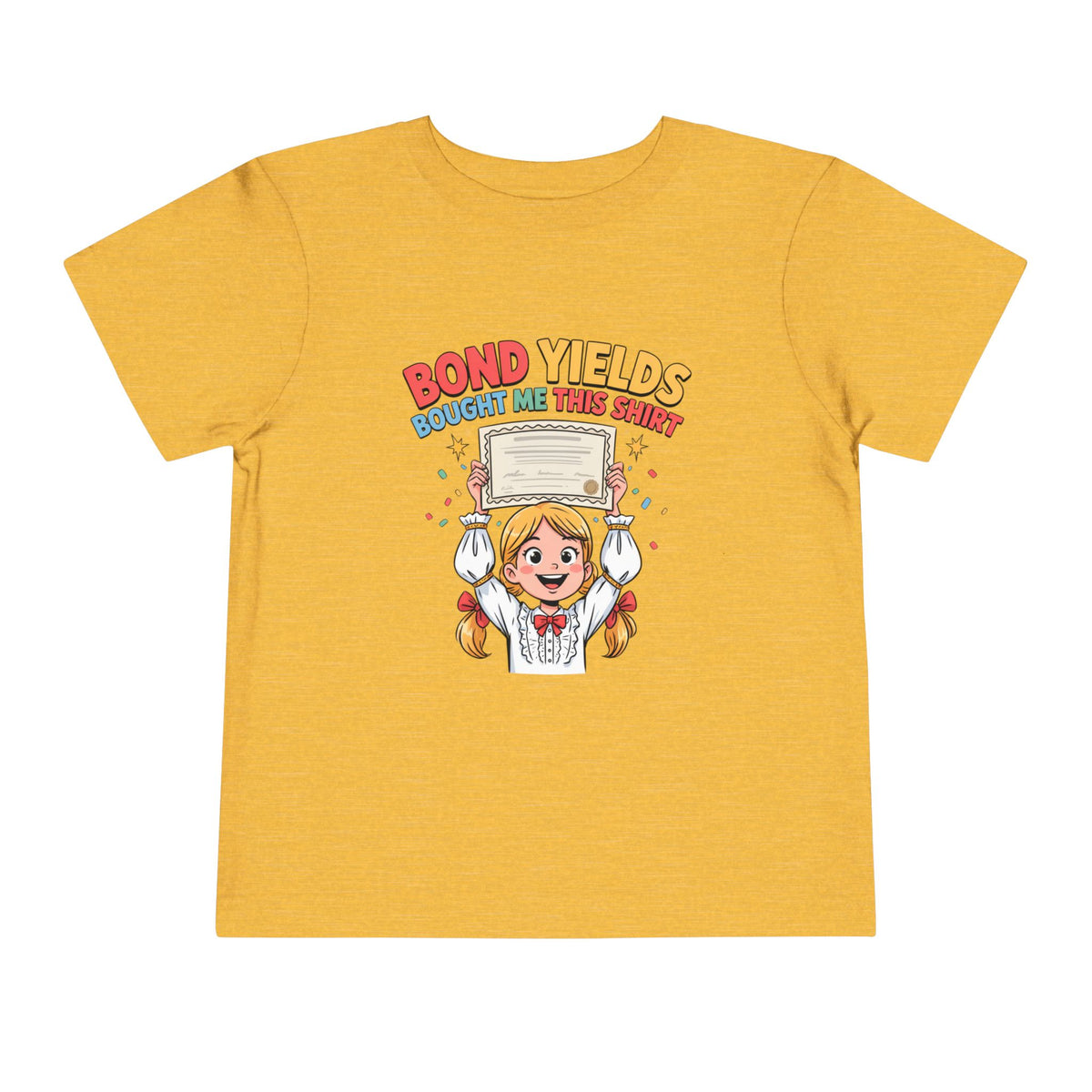 BOND YIELDS BOUGHT ME THIS SHIRT. Girls' Toddler Tee | Funny Finance Kids Clothing