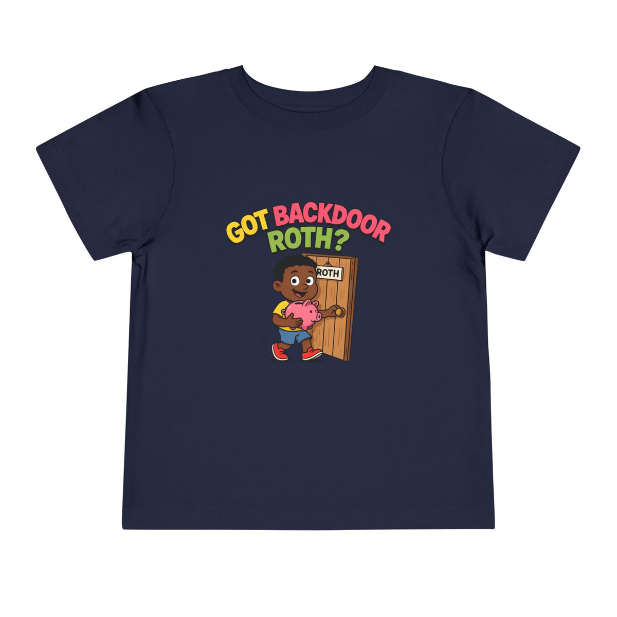GOT BACKDOOR ROTH? Boys' Toddler Tee | Funny Finance Kids Clothing