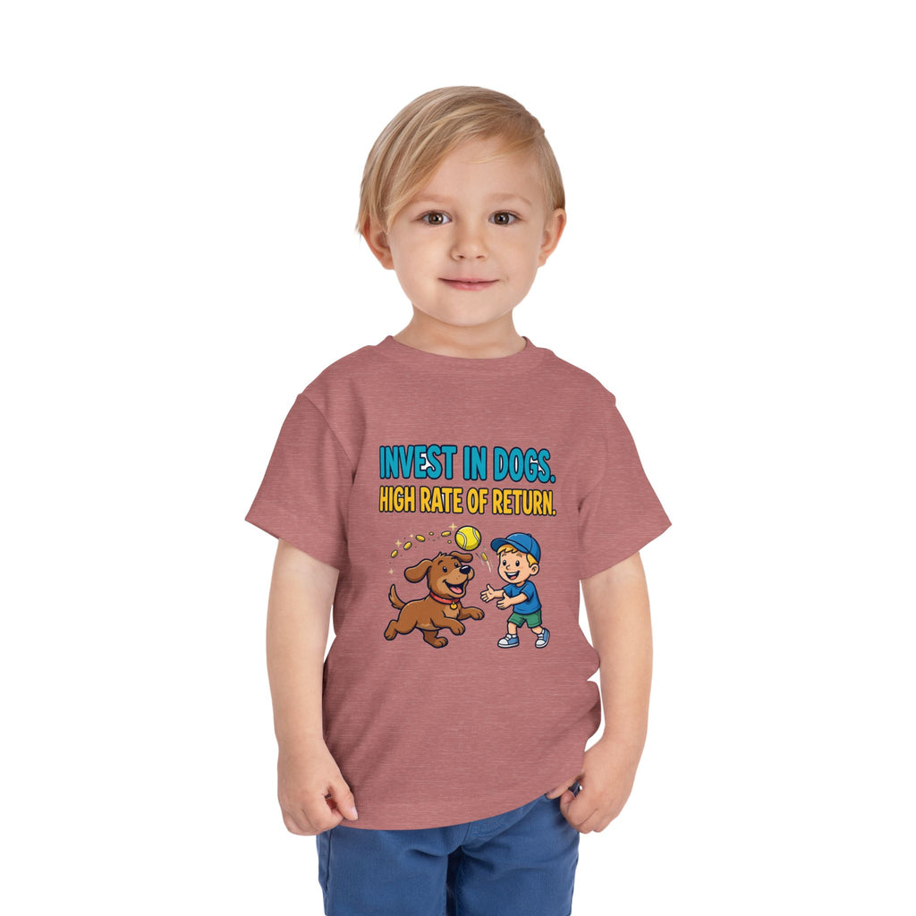 INVEST IN DOGS. HIGH RATE OF RETURN. Boys' Toddler Tee | Funny Finance Kids Clothing