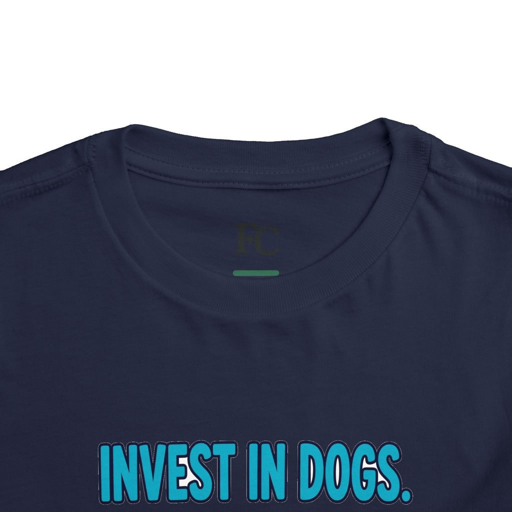 INVEST IN DOGS. HIGH RATE OF RETURN. Boys' Toddler Tee | Funny Finance Kids Clothing