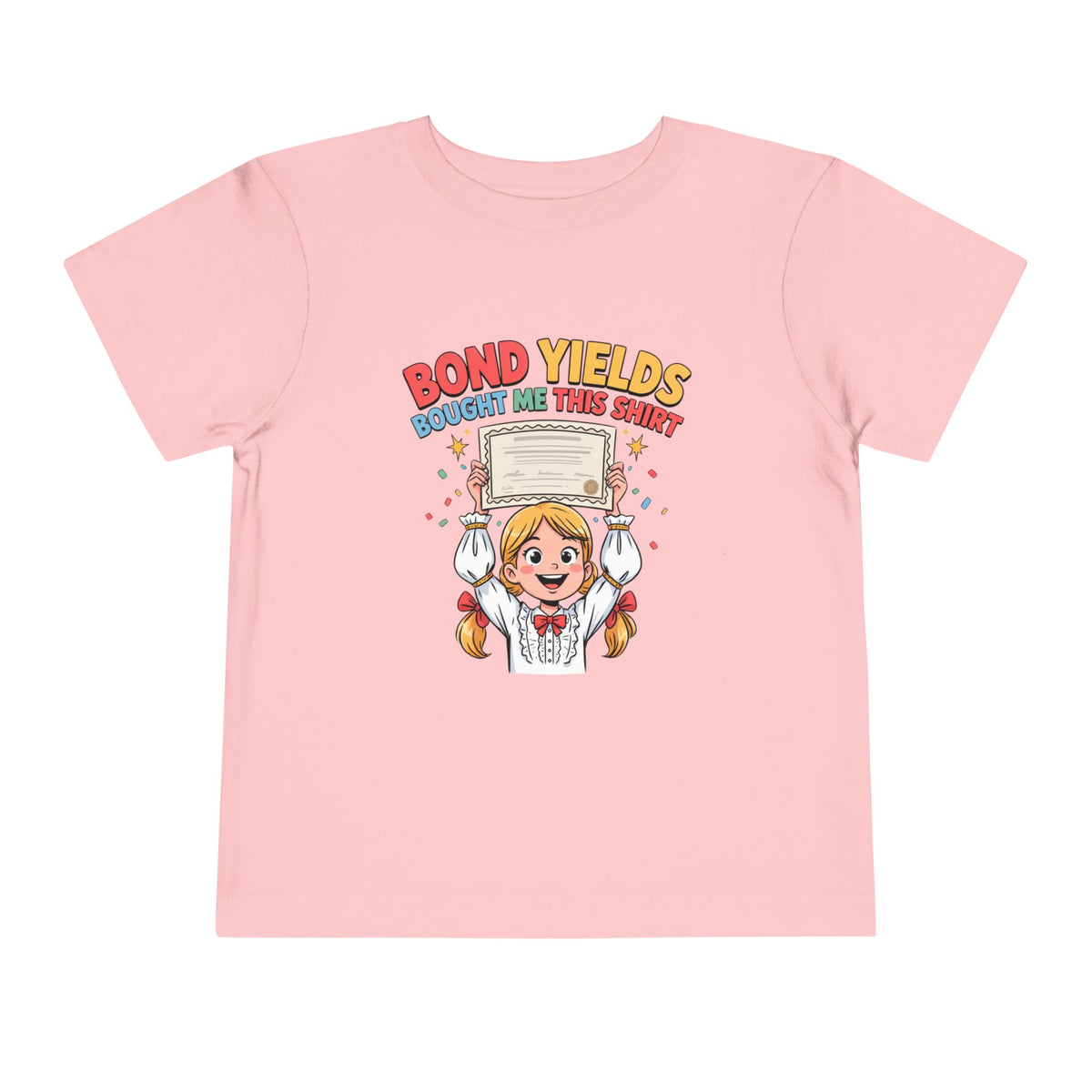 BOND YIELDS BOUGHT ME THIS SHIRT. Girls' Toddler Tee | Funny Finance Kids Clothing