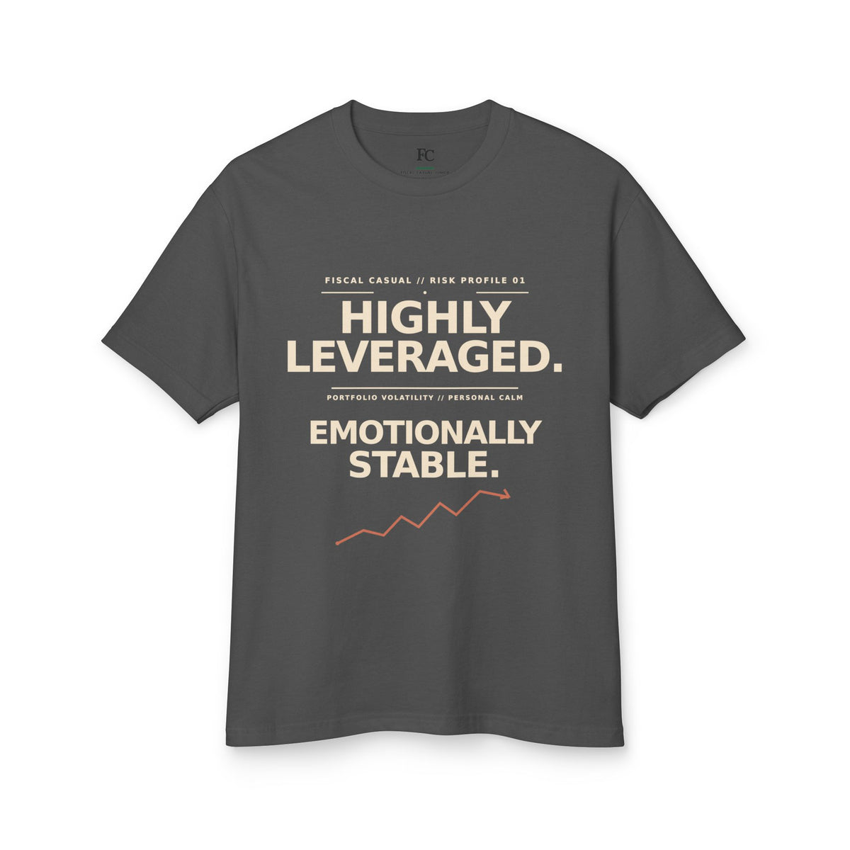Highly Leveraged. Emotionally Stable. — Funny Trading Shirt
