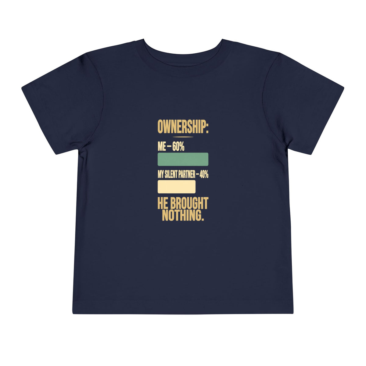 OWNERSHIP: HE BROUGHT NOTHING. Toddler Tee | Funny Finance Kids Shirt