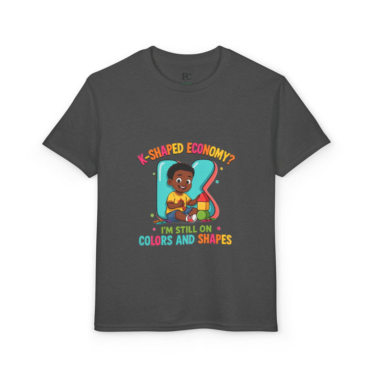 K-SHAPED ECONOMY? I'M STILL ON COLORS AND SHAPES. Youth Tee | Funny Finance Kids Clothing. Youth Tee | Funny Finance Kids Clothing