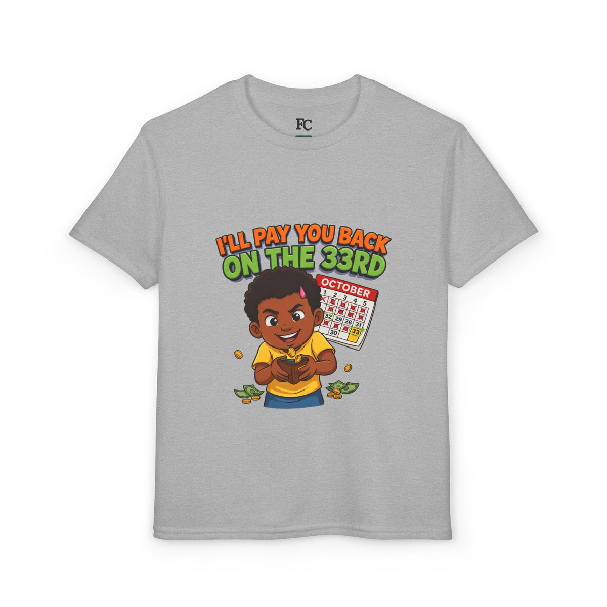 I'LL PAY YOU BACK ON THE 33RD. Youth Tee | Funny Finance Kids Clothing. Youth Tee | Funny Finance Kids Clothing