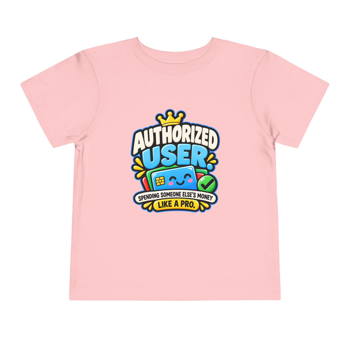 Authorized user? Girls' Toddler Tee | Funny Finance Kids Clothing