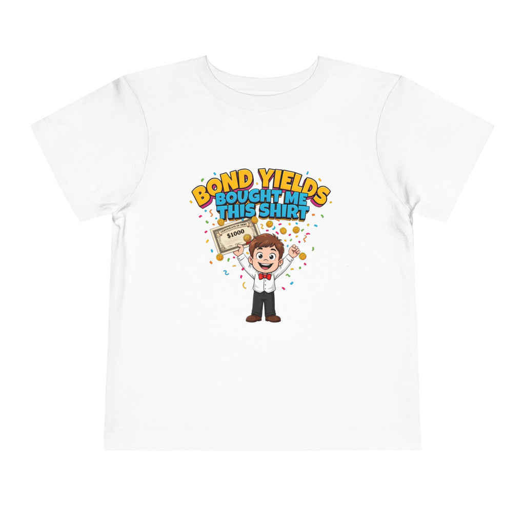 BOND YIELDS BOUGHT ME THIS SHIRT. Boys' Toddler Tee | Funny Finance Kids Clothing