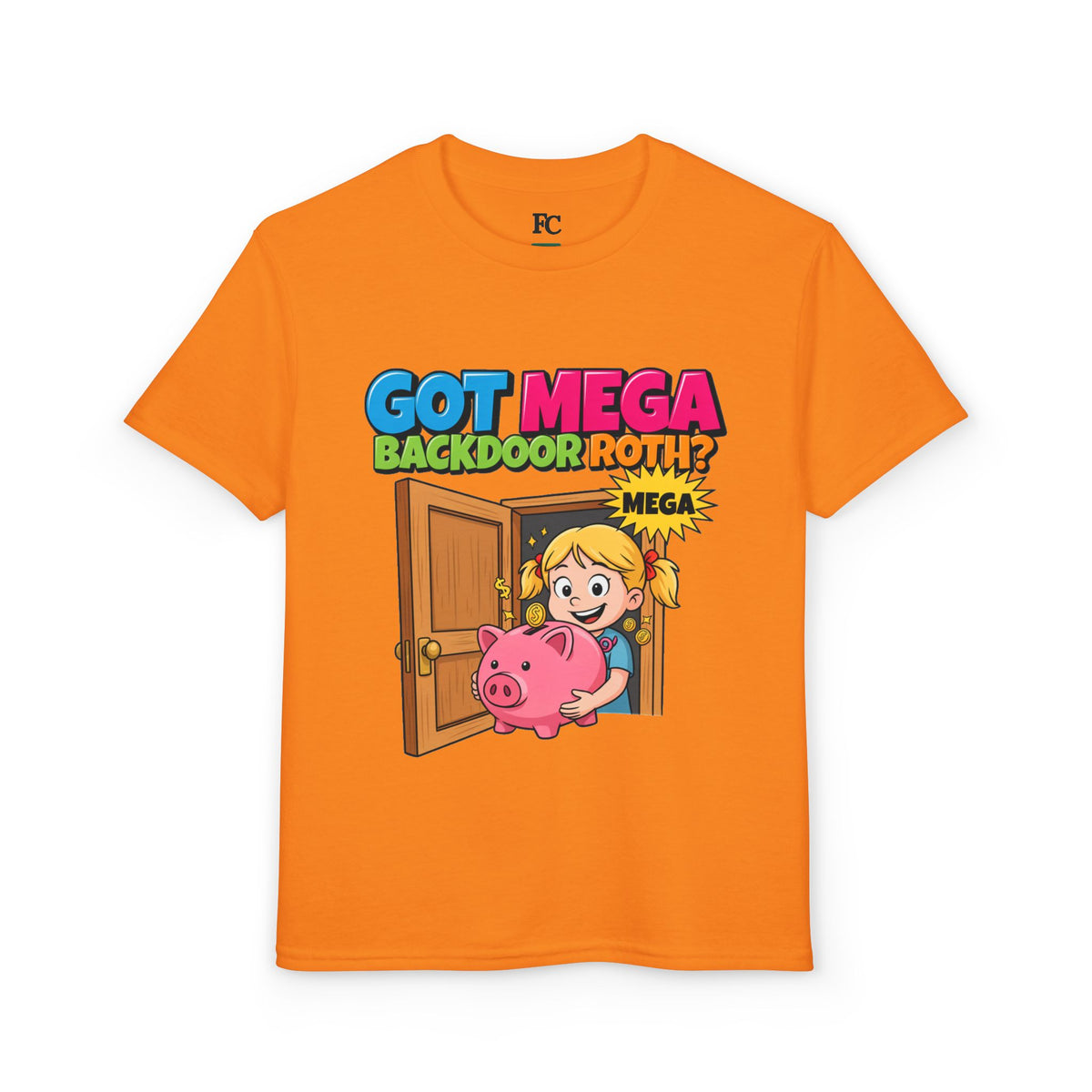 GOT MEGA BACKDOOR ROTH? Girls' Youth Tee | Funny Finance Kids Clothing
