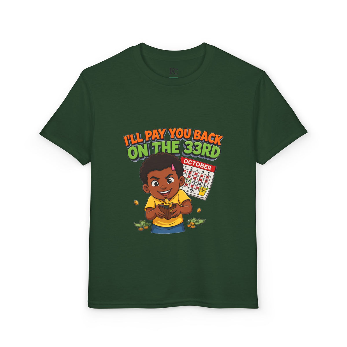 I'LL PAY YOU BACK ON THE 33RD. Youth Tee | Funny Finance Kids Clothing. Youth Tee | Funny Finance Kids Clothing