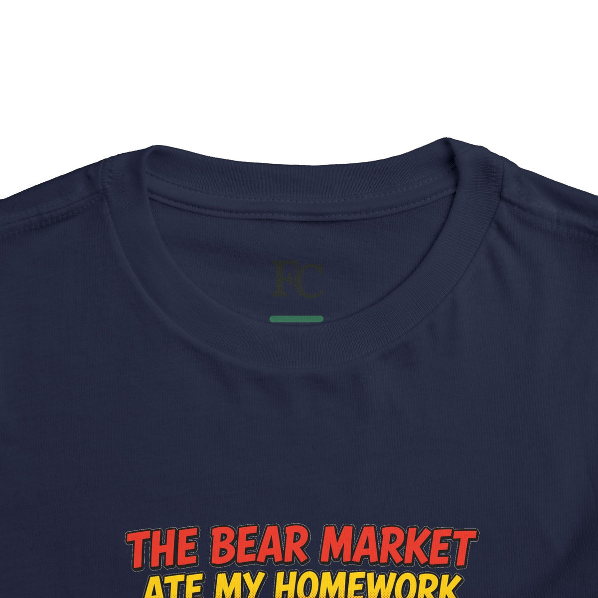 THE BEAR MARKET ATE MY HOMEWORK. Toddler Tee | Funny Finance Kids Clothing