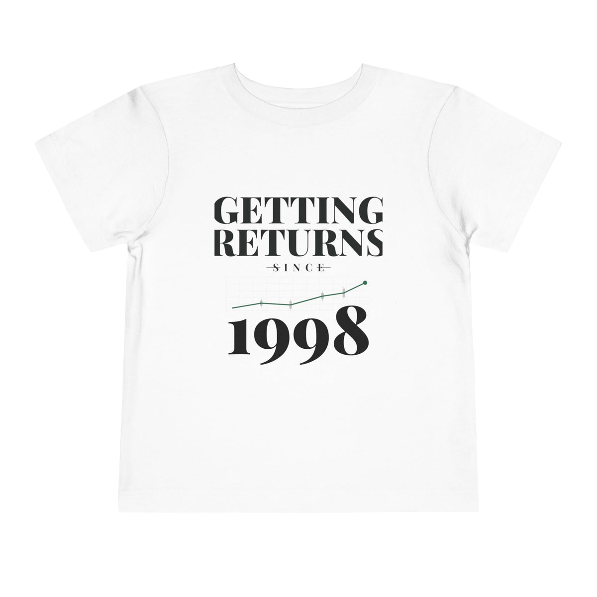 GETTING RETURNS SINCE [YEAR]. Toddler Tee | Personalized Funny Finance Kids Shirt
