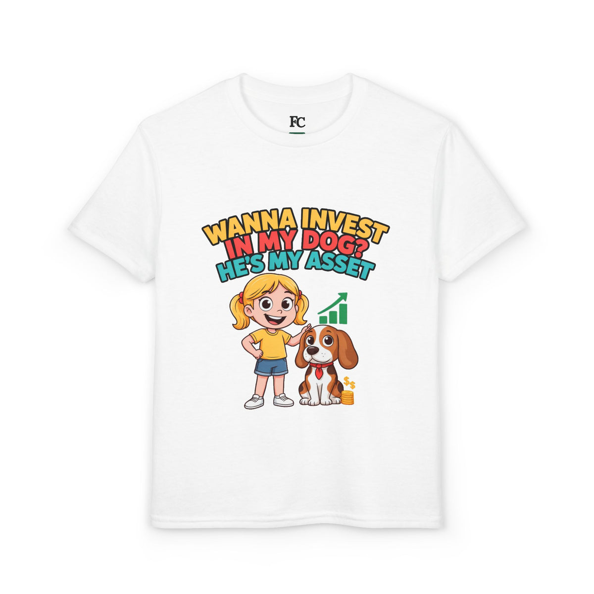 WANNA INVEST IN MY DOG? HE'S MY ASSET. Girls' Youth Tee | Funny Finance Kids Clothing