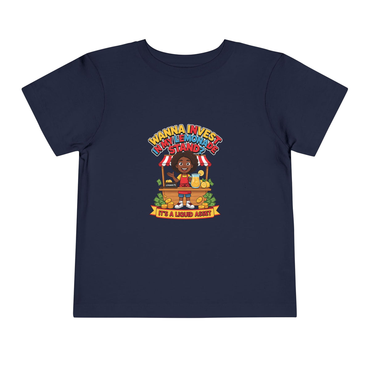 WANNA INVEST IN MY LEMONADE STAND? IT'S A LIQUID ASSET. Girls' Toddler Tee | Funny Finance Kids Clothing