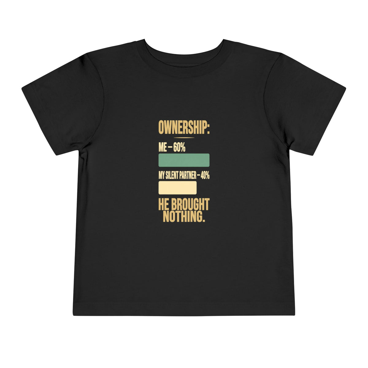 OWNERSHIP: HE BROUGHT NOTHING. Toddler Tee | Funny Finance Kids Shirt
