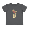 BUY THE DIP. Toddler Tee