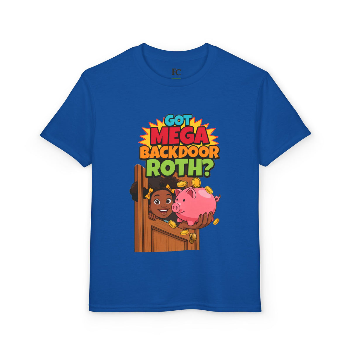 GOT MEGA BACKDOOR ROTH?. Girls' Youth Tee | Funny Finance Kids Clothing