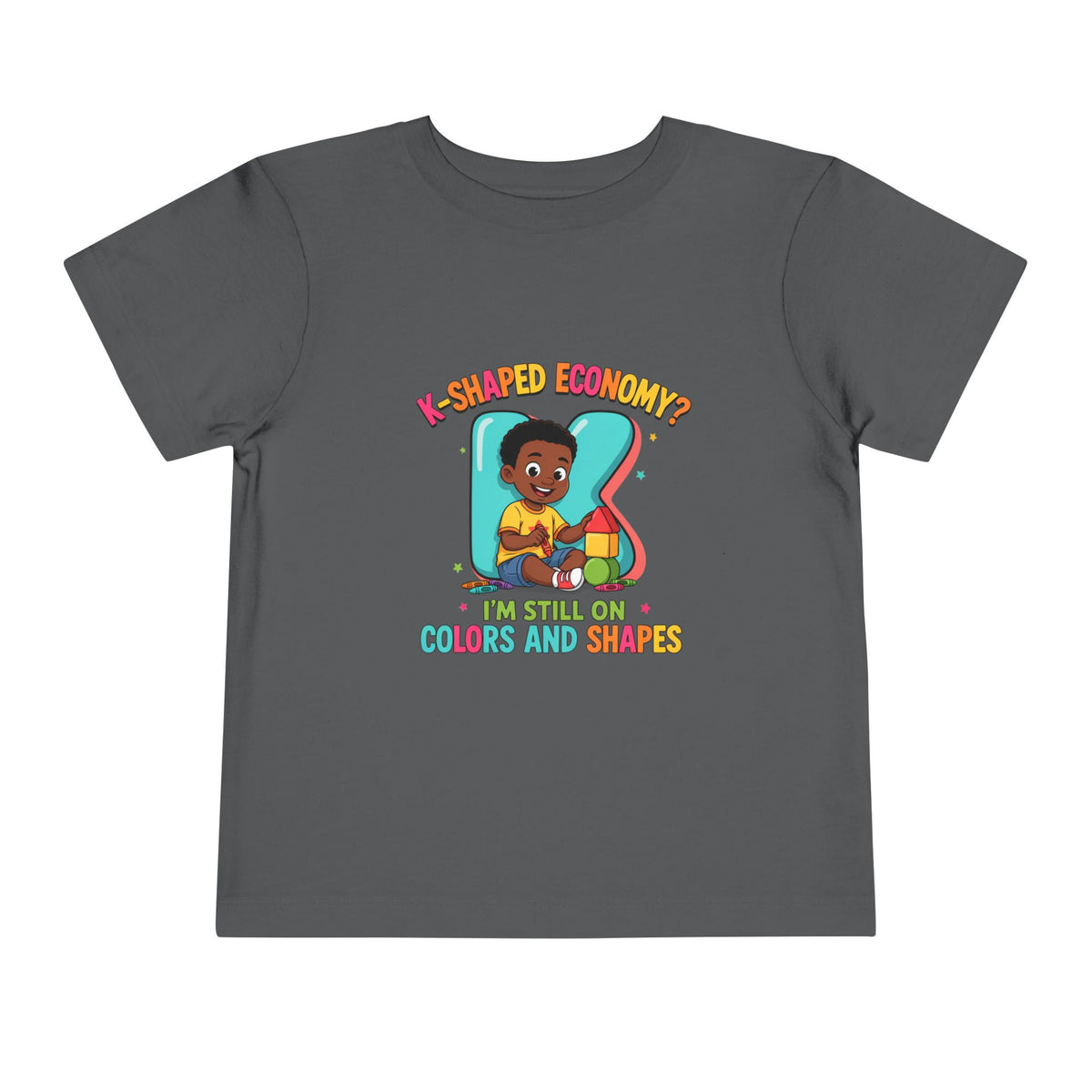 K-SHAPED ECONOMY? I'M STILL ON COLORS AND SHAPES. Boys' Toddler Tee | Funny Finance Kids Clothing