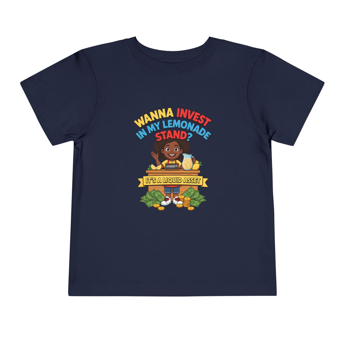 WANNA INVEST IN MY LEMONADE STAND? IT'S A LIQUID ASSET. Girls' Toddler Tee | Funny Finance Kids Clothing