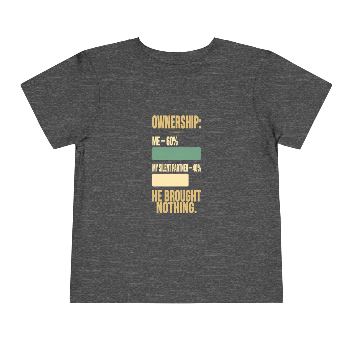 OWNERSHIP: HE BROUGHT NOTHING. Toddler Tee | Funny Finance Kids Shirt