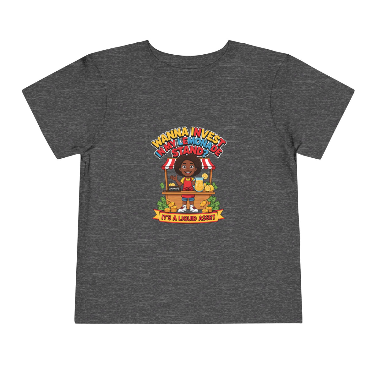 WANNA INVEST IN MY LEMONADE STAND? IT'S A LIQUID ASSET. Girls' Toddler Tee | Funny Finance Kids Clothing