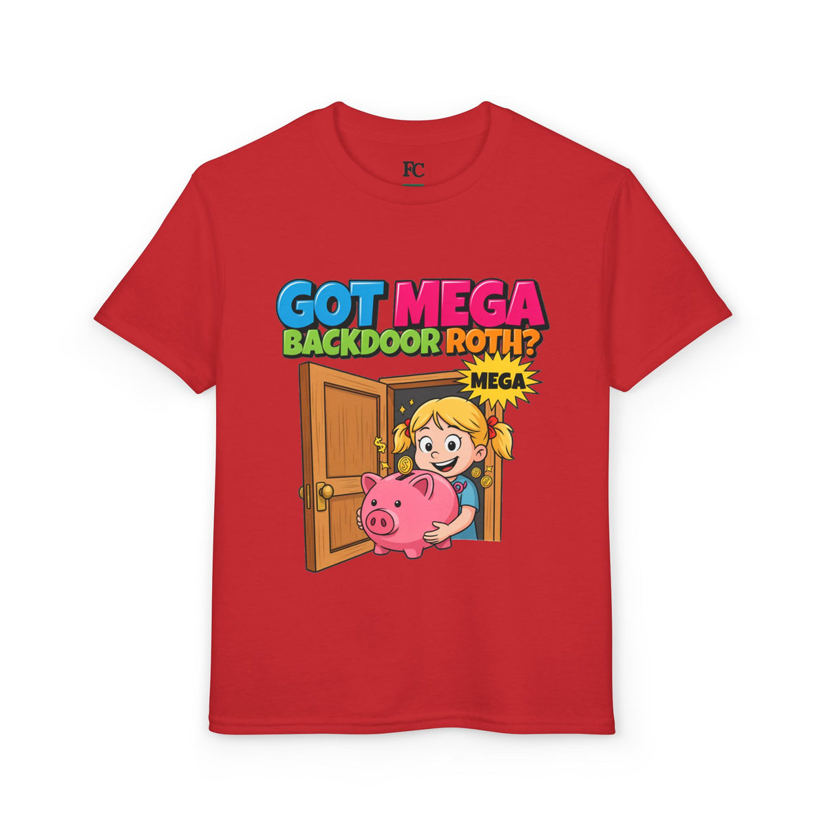GOT MEGA BACKDOOR ROTH? Girls' Youth Tee | Funny Finance Kids Clothing
