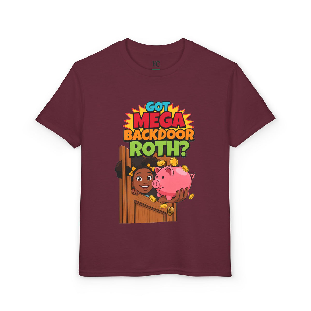 GOT MEGA BACKDOOR ROTH?. Girls' Youth Tee | Funny Finance Kids Clothing