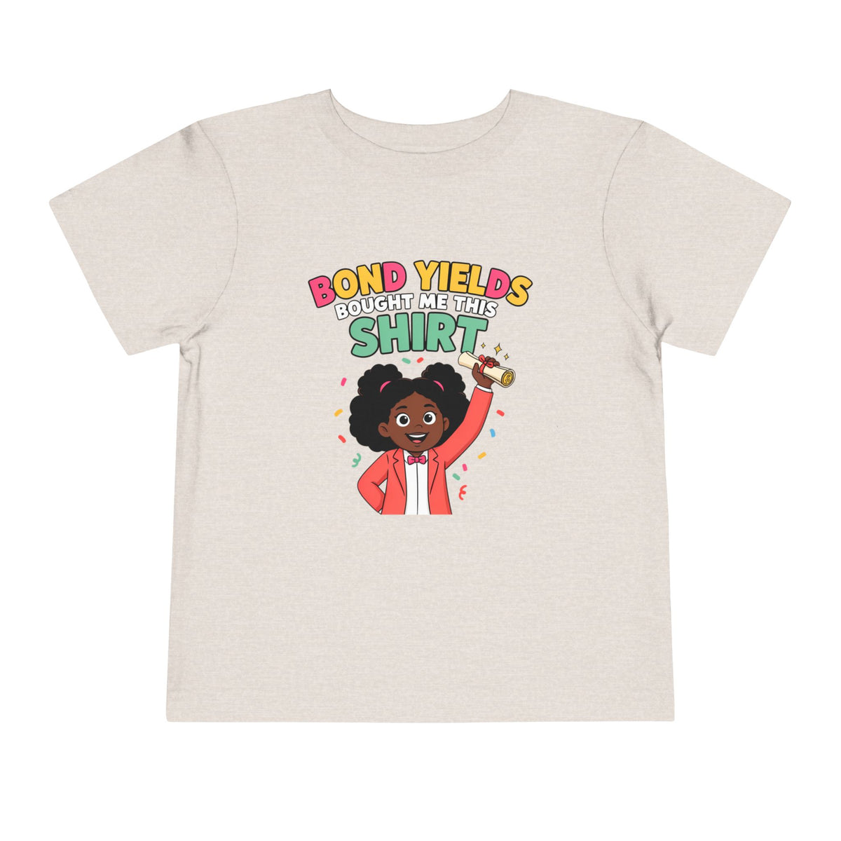 BOND YIELDS BOUGHT ME THIS SHIRT. Girls' Toddler Tee | Funny Finance Kids Clothing