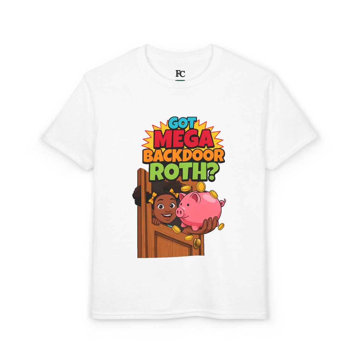 GOT MEGA BACKDOOR ROTH?. Girls' Youth Tee | Funny Finance Kids Clothing