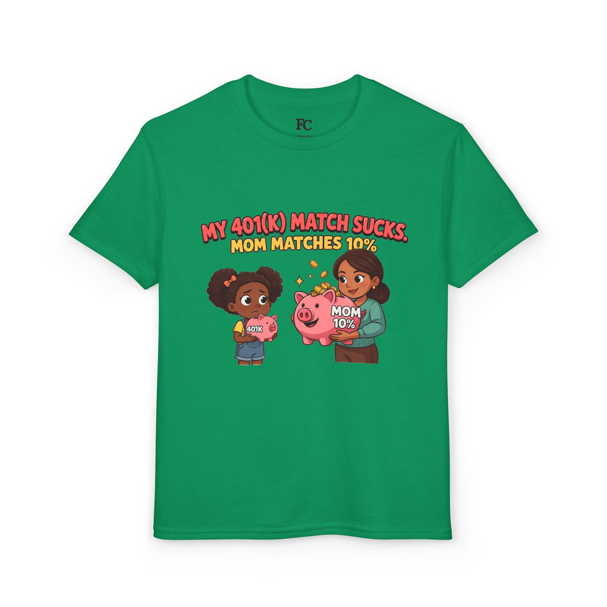 MY 401(K) MATCH SUCKS. MOM MATCHES 10%. Girls' Youth Tee | Funny Finance Kids Clothing