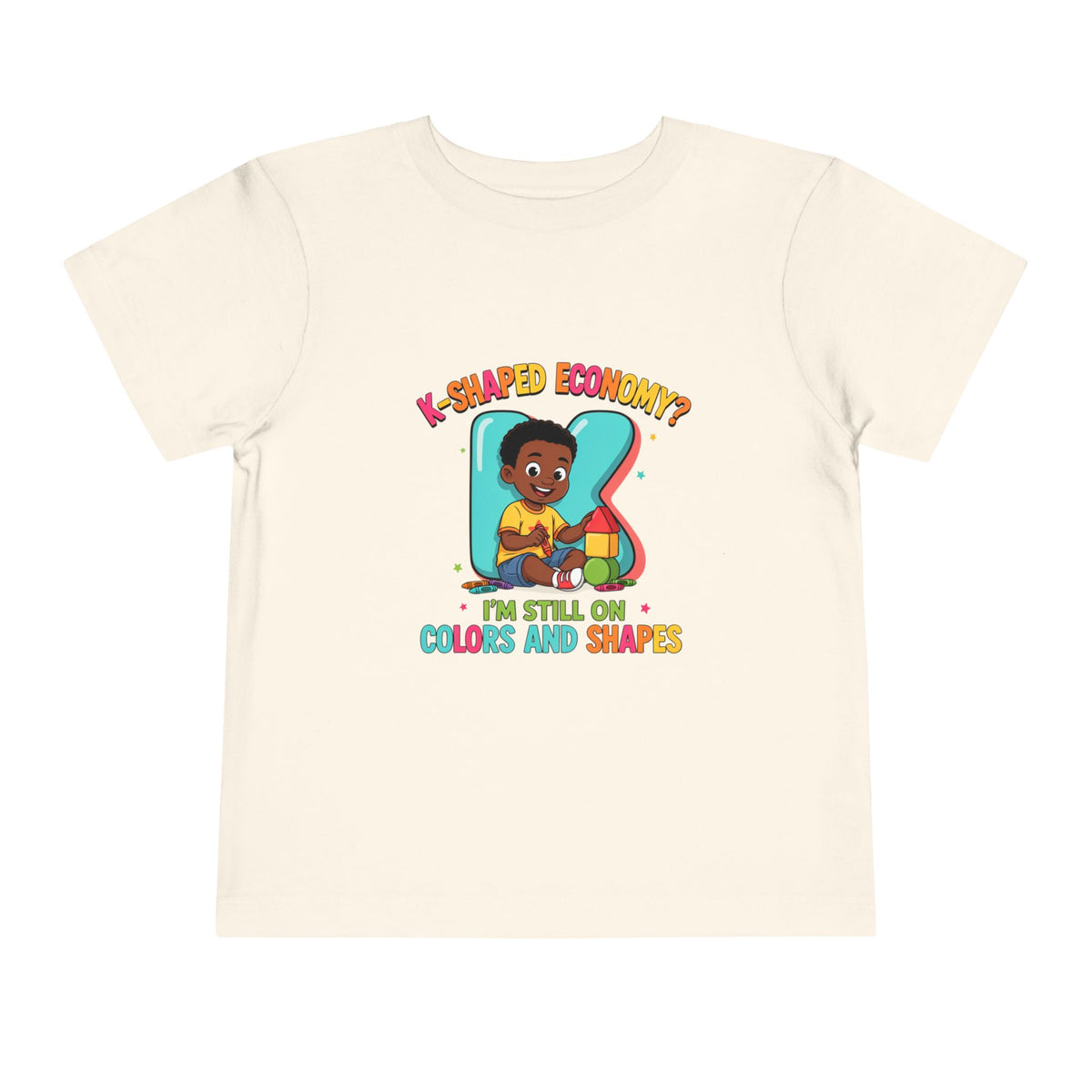 K-SHAPED ECONOMY? I'M STILL ON COLORS AND SHAPES. Boys' Toddler Tee | Funny Finance Kids Clothing