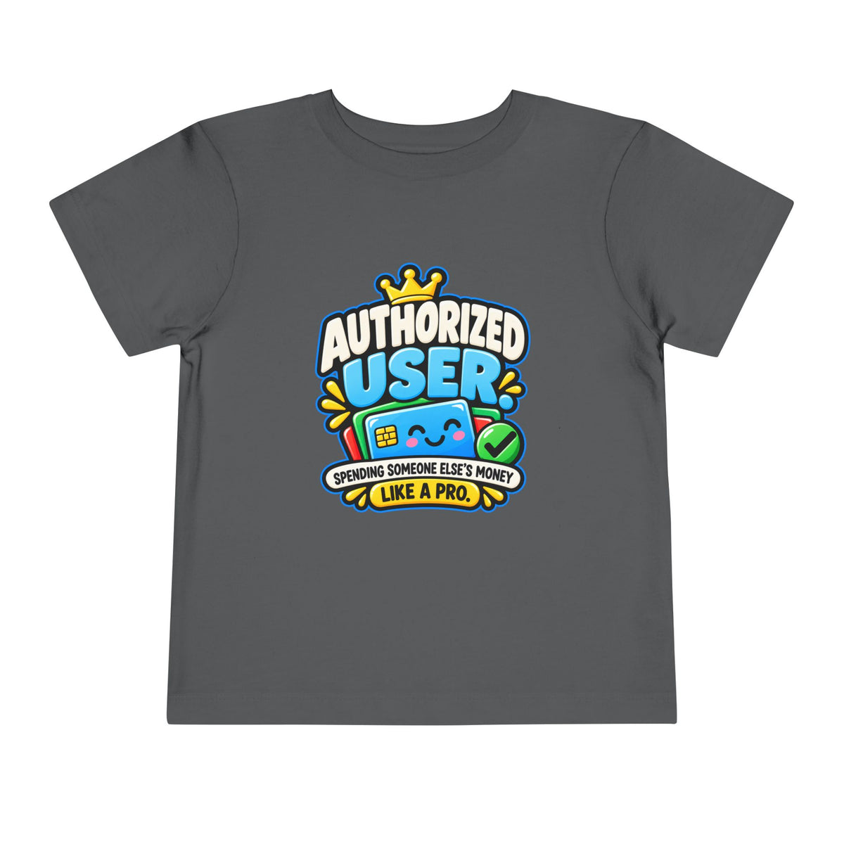 Authorized user? Girls' Toddler Tee | Funny Finance Kids Clothing