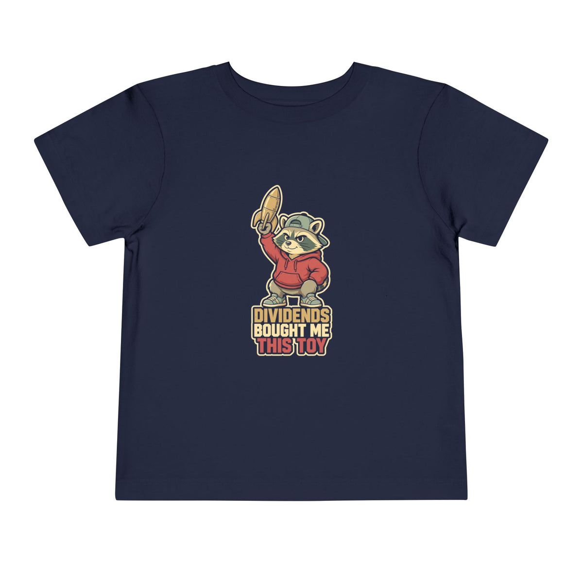 DIVIDENDS BOUGHT ME THIS TOY. Toddler Tee