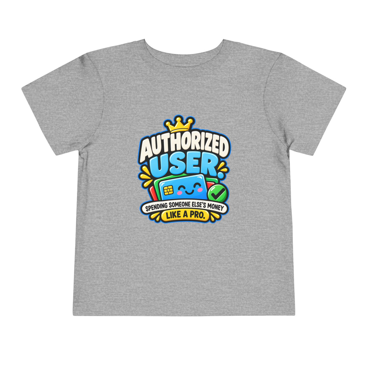 Authorized user? Girls' Toddler Tee | Funny Finance Kids Clothing
