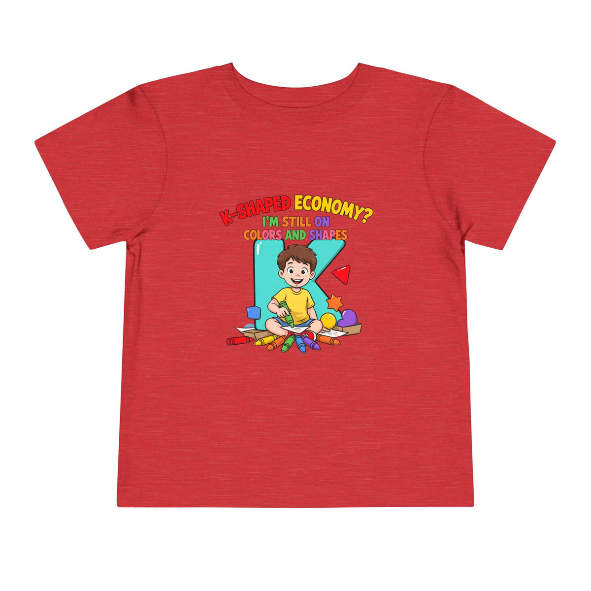K-SHAPED ECONOMY? I'M STILL ON COLORS AND SHAPES. Boys' Toddler Tee | Funny Finance Kids Clothing