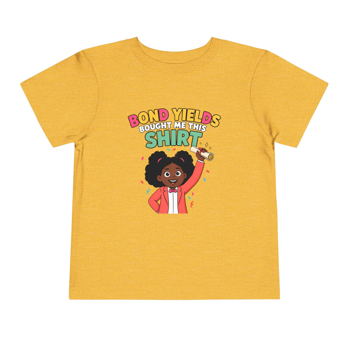 BOND YIELDS BOUGHT ME THIS SHIRT. Girls' Toddler Tee | Funny Finance Kids Clothing