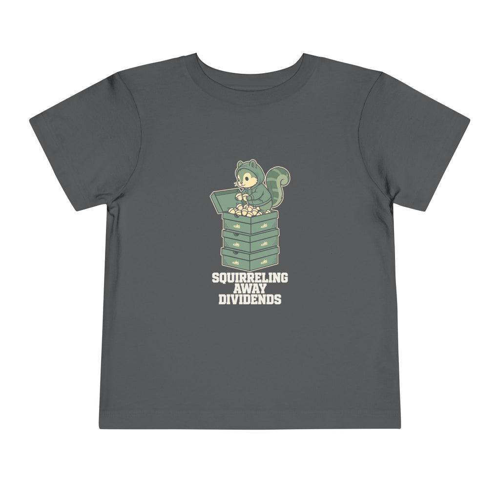 SQUIRRELING AWAY DIVIDENDS. Toddler Tee