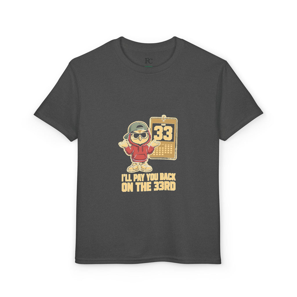 I'LL PAY YOU BACK ON THE 33RD. Youth Tee